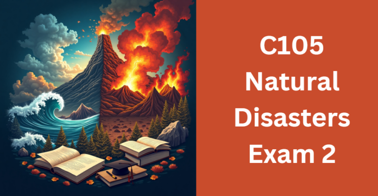 C105 Natural Disasters Exam 2