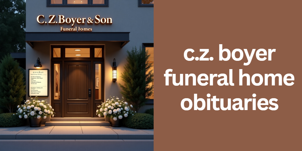 c.z. boyer funeral home obituaries