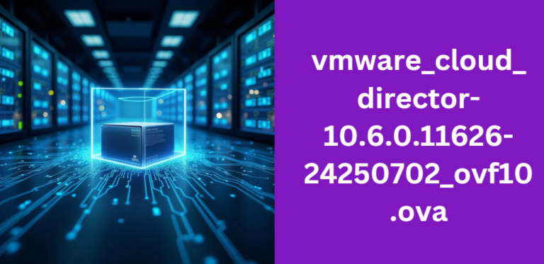 vmware_cloud_director-10.6.0.11626-24250702_ovf10.ova